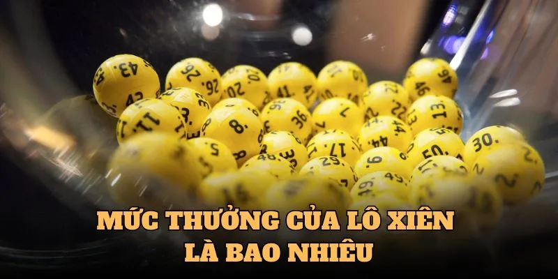 muc-thuong-cua-lo-xien-la-bao-nhieu