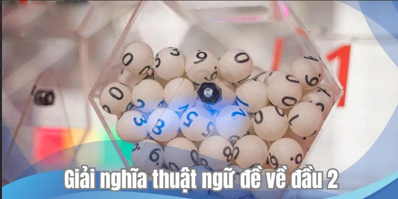 Giải nghĩa thuật ngữ đề về đầu 2