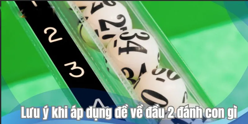 Lưu ý khi áp dụng đề về đầu 2 đánh con gì